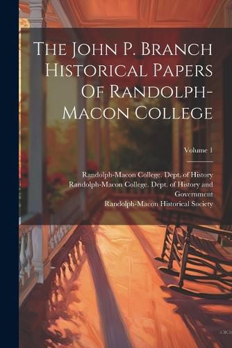 Cover image for The John P. Branch Historical Papers Of Randolph-macon College; Volume 1