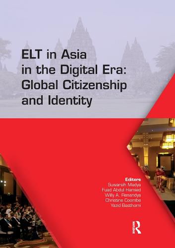 Cover image for ELT in Asia in the Digital Era: Global Citizenship and Identity: Proceedings of the 15th Asia TEFL and 64th TEFLIN International Conference on English Language Teaching, July 13-15, 2017, Yogyakarta, Indonesia