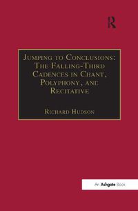 Cover image for Jumping to Conclusions: The Falling-Third Cadences in Chant, Polyphony, and Recitative