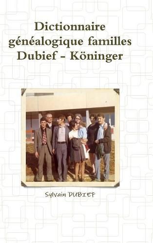 Dictionnaire genealogique familles Dubief - Koeninger