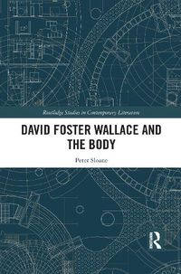Cover image for David Foster Wallace and the Body