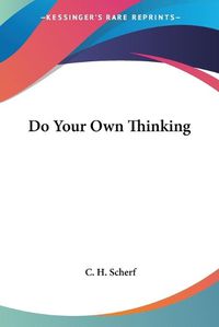 Cover image for Do Your Own Thinking