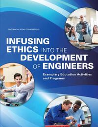 Cover image for Infusing Ethics into the Development of Engineers: Exemplary Education Activities and Programs