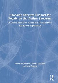 Cover image for Choosing Effective Support for People on the Autism Spectrum: A Guide Based on Academic Perspectives and Lived Experience