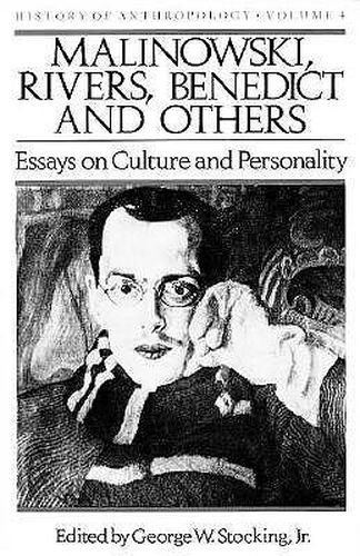 Malinowski, Rivers, Benedict and Others: Essays on Culture and Personality