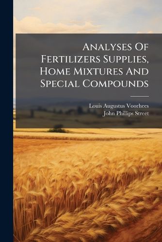 Cover image for Analyses Of Fertilizers Supplies, Home Mixtures And Special Compounds