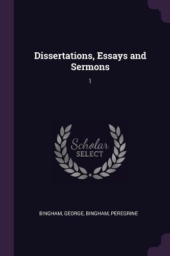 Cover image for Dissertations, Essays and Sermons