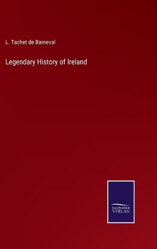 Cover image for Legendary History of Ireland