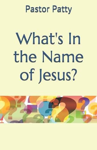 Cover image for What's In the Name of Jesus?