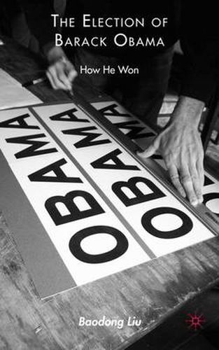 Cover image for The Election of Barack Obama: How He Won