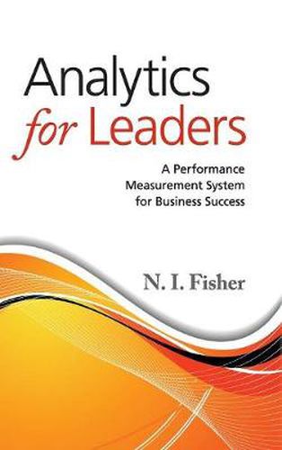 Cover image for Analytics for Leaders: A Performance Measurement System for Business Success