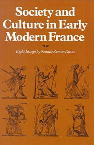 Cover image for Society and Culture in Early Modern France: Eight Essays by Natalie Zemon Davis