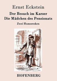 Cover image for Der Besuch im Karzer / Die Madchen des Pensionats: Humoreske