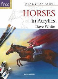 Cover image for Ready to Paint: Horses: In Acrylics