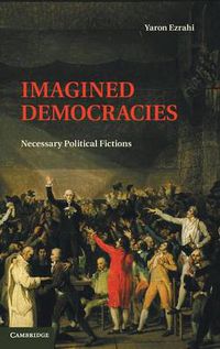 Cover image for Imagined Democracies: Necessary Political Fictions