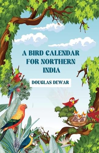 Cover image for A Bird Calendar for Northern India