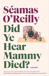 Cover image for Did Ye Hear Mammy Died?: the bestselling memoir