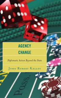 Cover image for Agency Change: Diplomatic Action Beyond the State