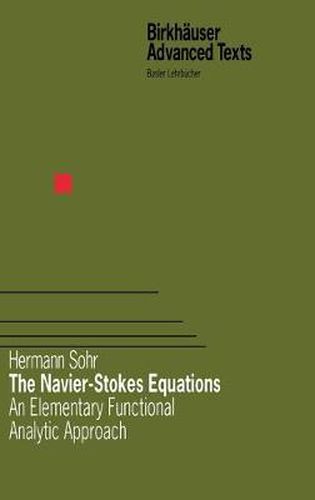 Cover image for The Navier-Stokes Equations: An Elementary Functional Analytic Approach