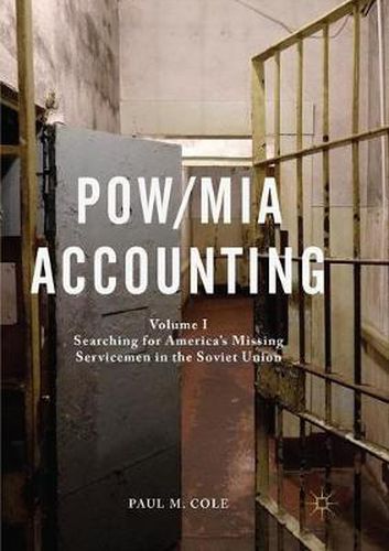 Cover image for POW/MIA Accounting: Volume I - Searching for America's Missing Servicemen in the Soviet Union