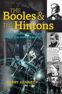 Cover image for The Booles and the Hintons: Two Dynasties That Helped Shape the Modern World