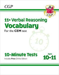 Cover image for 11+ CEM 10-Minute Tests: Verbal Reasoning Vocabulary - Ages 10-11 (with Online Edition)