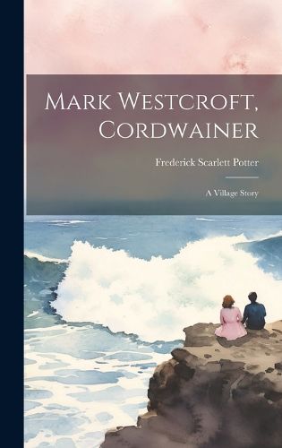 Cover image for Mark Westcroft, Cordwainer