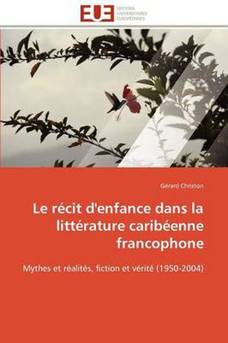 Cover image for Le R Cit D'Enfance Dans La Litt Rature Carib Enne Francophone