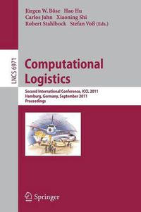 Cover image for Computational Logistics: Second International Conference, ICCL 2011, Hamburg, Germany, September 19-22, 2011, Proceedings