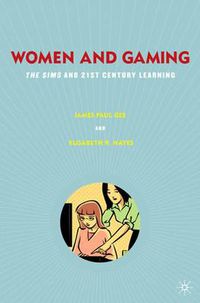 Cover image for Women and Gaming: The Sims and 21st Century Learning