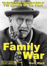 Cover image for A Family at War: The Unofficial and Unauthourised Guide to Till Death Us Do Part