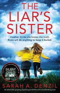 Cover image for The Liar's Sister: An absolutely gripping psychological thriller with a breathtaking twist