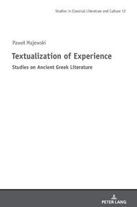 Cover image for Textualization of Experience: Studies on Ancient Greek Literature