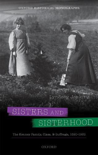 Sisters and Sisterhood: The Kenney Family, Class, and Suffrage, 1890-1965