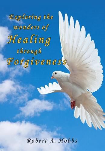 Exploring the wonders of Healing through Forgiveness