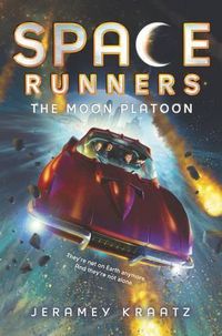 Cover image for Space Runners #1: The Moon Platoon