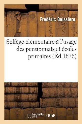 Solfege Elementaire A l'Usage Des Peusionnats Et Ecoles Primaires