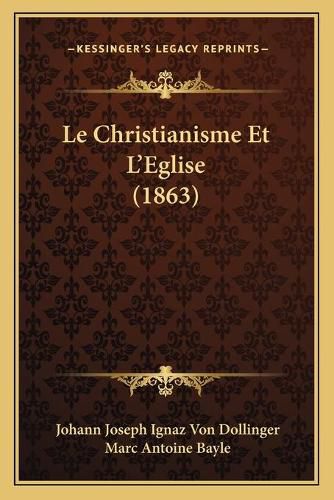 Cover image for Le Christianisme Et L'Eglise (1863)