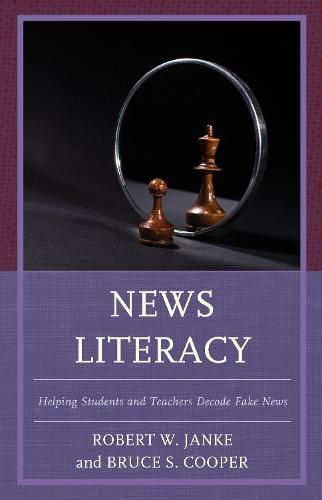 Cover image for News Literacy: Helping Students and Teachers Decode Fake News