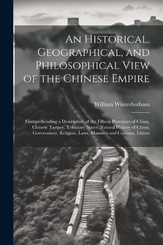 An Historical, Geographical, and Philosophical View of the Chinese Empire