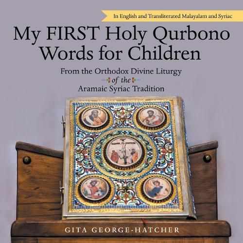 Cover image for My First Holy Qurbono Words for Children: From the Orthodox Divine Liturgy of the Aramaic Syriac Tradition