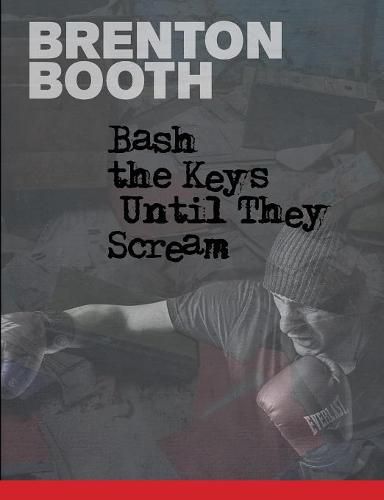 Cover image for Bash The Keys Until They Scream