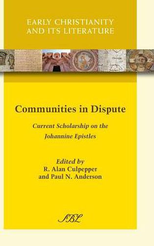 Communities in Dispute: Current Scholarship on the Johannine Epistles