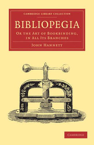 Cover image for Bibliopegia: Or the Art of Bookbinding, in All its Branches