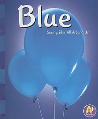 Cover image for Blue: Seeing Blue All Around Us
