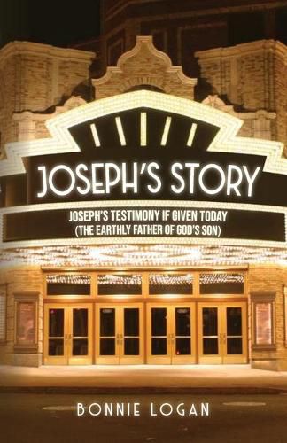 Cover image for Joseph's Story: Joseph's Testimony if Given Today (The Earthly Father of God's Son)