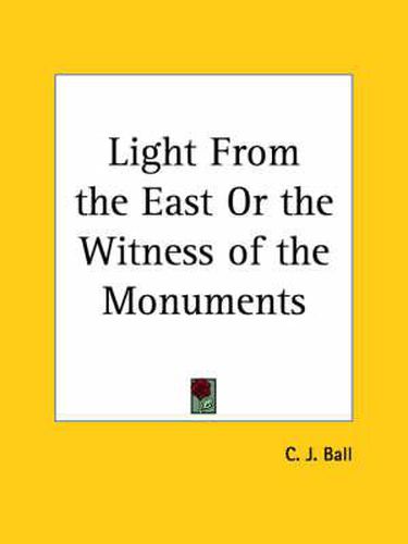 Cover image for Light from the East or the Witness of the Monuments (1899)