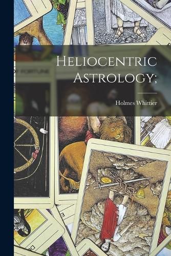 Cover image for Heliocentric Astrology;