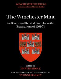 Cover image for The Winchester Mint and Coins and Related Finds from the Excavations of 1961-71