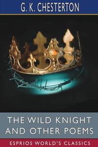 Cover image for The Wild Knight and Other Poems (Esprios Classics)